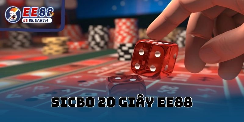 Hướng Dẫn Cách Chơi Sicbo 20 Giây EE88 Năm 2025