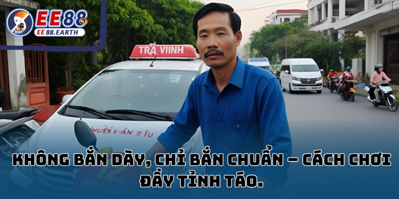 Tài xế quê trúng 250 triệu từ Săn Thủy Quái EE88 3 Không bắn dày, chỉ bắn chuẩn – cách chơi đầy tỉnh táo.
